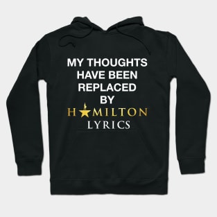 My thoughts have been replaced by Hamilton lyrics Hoodie